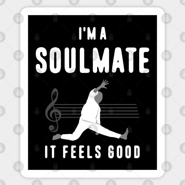 I'm a Soulmate Sticker by TMBTM